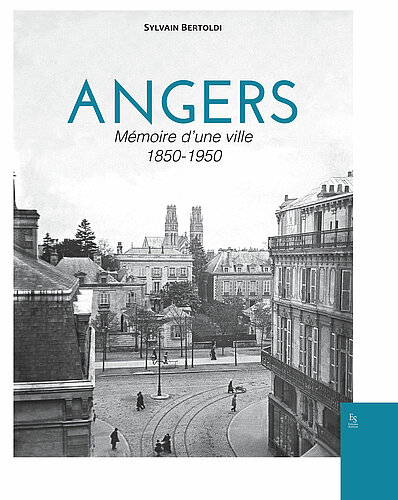 Cent ans de vie angevine : collections photographiques des Archives patrimoniales (1850-1950)